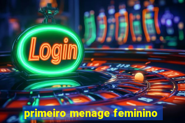 primeiro menage feminino